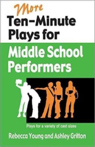 MORE TEN-MINUTE PLAYS FOR MIDDLE SCHOOL PERFORMERS