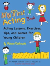 MY FIRST ACTING BOOK: ACTING TECHNIQUES FOR BEGINNERS