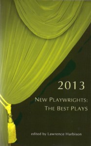 NEW PLAYWRIGHTS: THE BEST PLAYS 2013