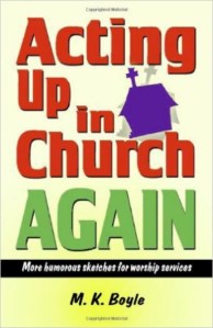 ACTING UP IN CHURCH AGAIN
