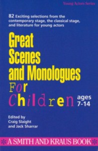 GREAT SCENES AND MONOLOGUES FOR CHILDREN AGES 7-14