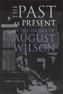 PAST AS PRESENT IN THE DRAMA OF AUGUST WILSON