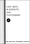 EASY SKITS, BLACKOUTS AND PANTOMIMES