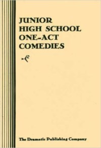 JUNIOR HIGH SCHOOL ONE ACT COMEDIES