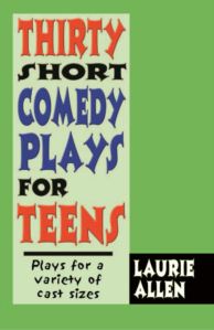 THIRTY SHORT COMEDY PLAYS FOR TEENS